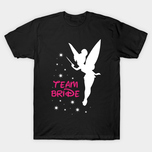 Team Bride - Tinkerbelle (Monica, Nicole, Danielle, Brooke) T-Shirt by Swoonie